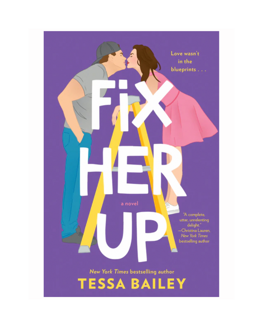 Fix Her Up by Tessa Bailey