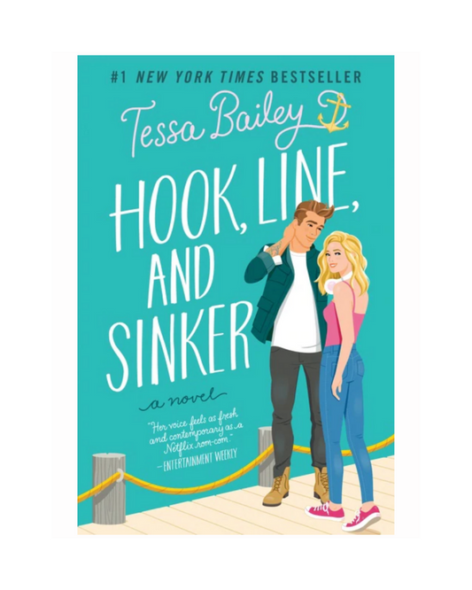 Hook, Line, and Sinker by Tessa Bailey