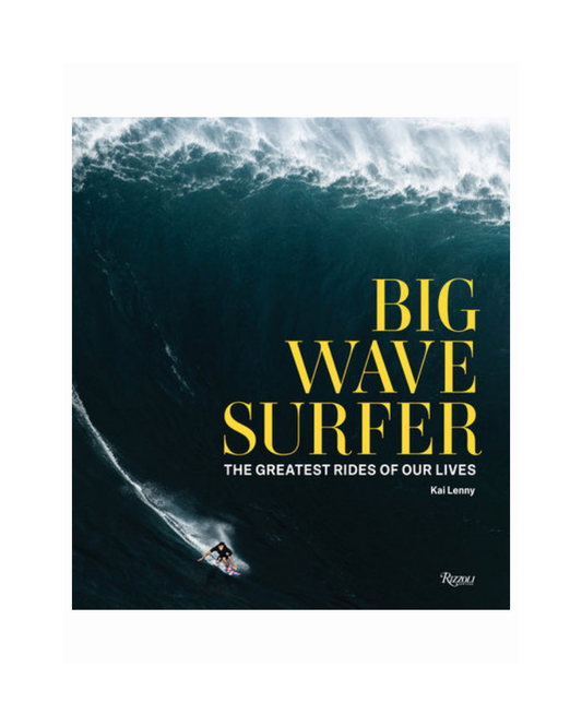 Big Wave Surfer: The Greatest Rides of Our Lives