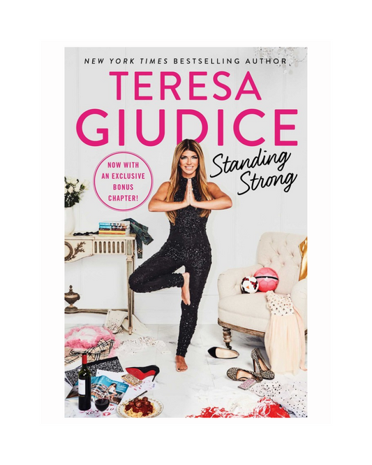 Standing Strong by Teresa Giudice