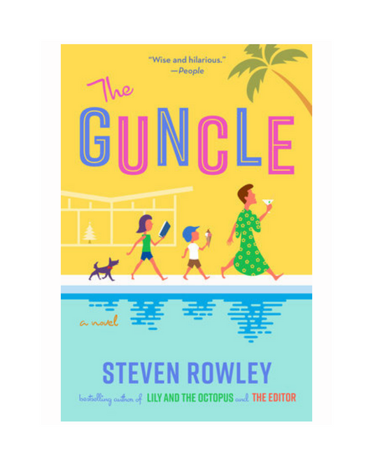 The Guncle by Steven Rowley