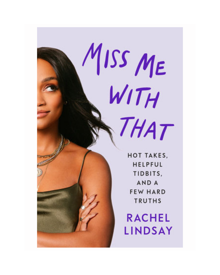 Miss Me with That by Rachel Lindsay