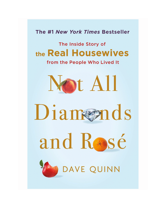 Not All Diamonds and Rosé by Dave Quinn