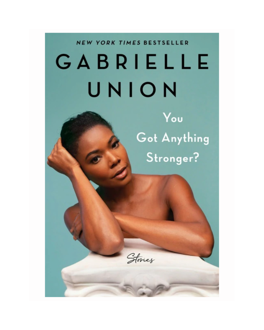 You Got Anything Stronger? by Gabrielle Union