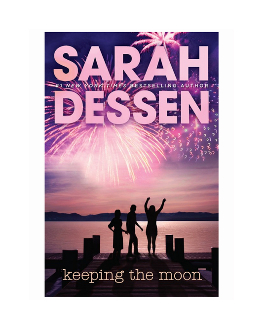Keeping the Moon by Sarah Dessen
