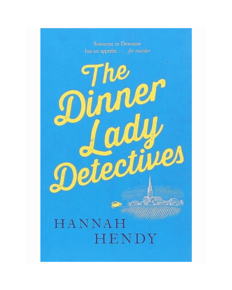 The Dinner Lady Detectives by Hannah Hendy