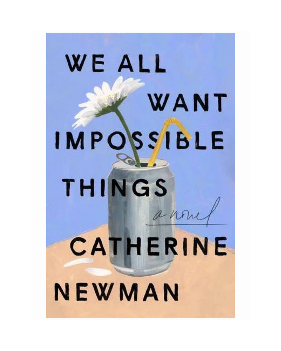 We All Want Impossible Things by Catherine Newman
