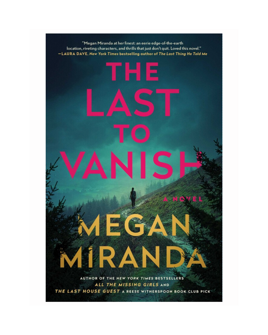 The Last to Vanish by Megan Miranda