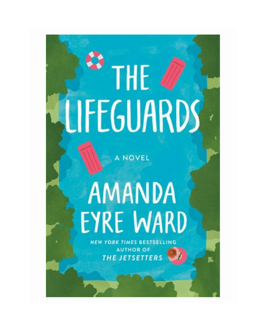 The Lifeguards by Amanda Eyre Ward