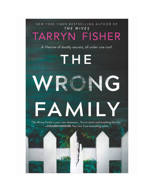 The Wrong Family by Tarryn Fisher