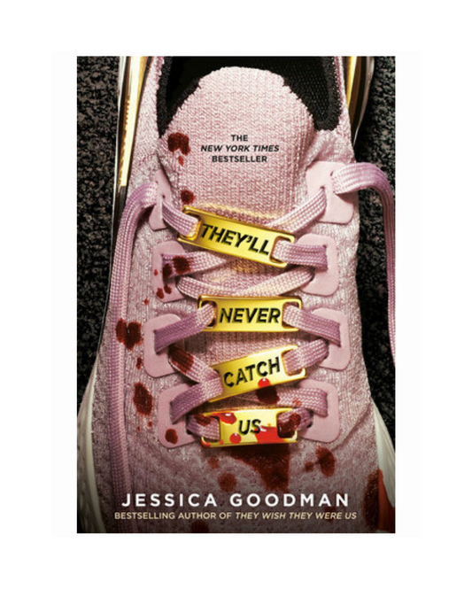 They'll Never Catch Us by Jessica Goodman