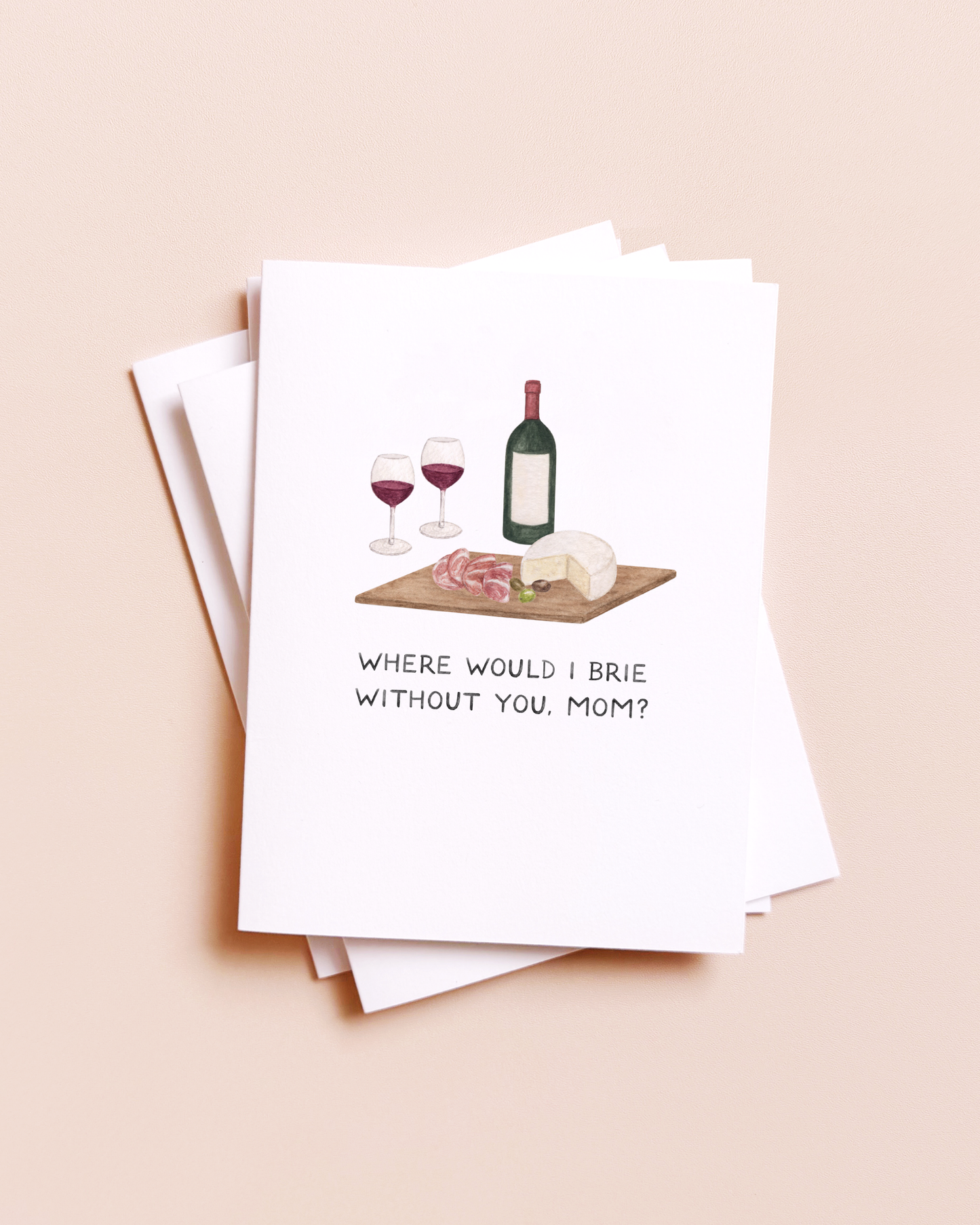 Brie Without You — Cheese Pun Mother's Day Card