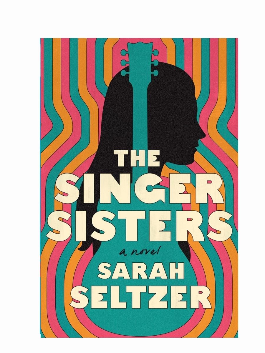 The Singer Sisters by Sarah Seltzer