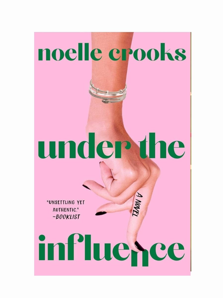 Under The Influence by Noelle Crooks