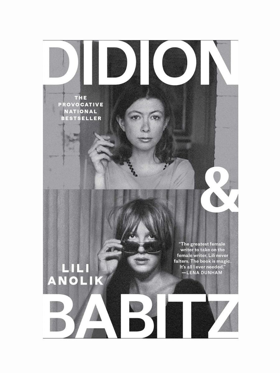 Didion and Babitz by Lili Anolik