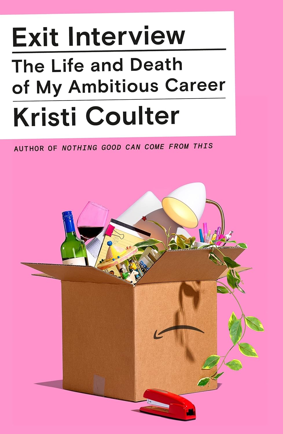 Exit Interview: The Life and Death of My Ambitious Career by Kristi Coulter