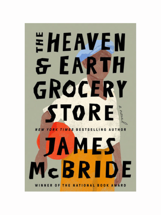 The Heaven and Earth Grocery Store by James McBride