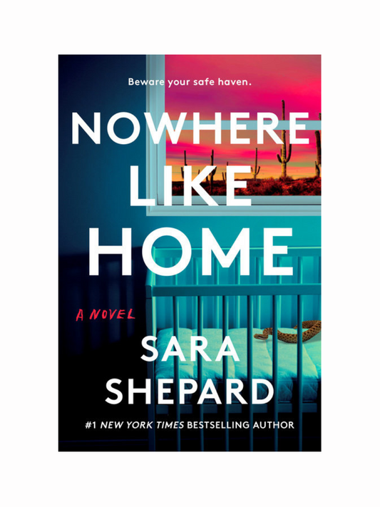 Nowhere Like Home by Sara Shepard