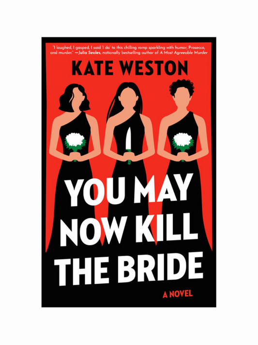 You May Now Kill the Bride by Kate Weston