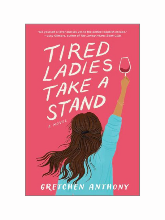 Tired Ladies Take a Stand by Gretchen Anthony