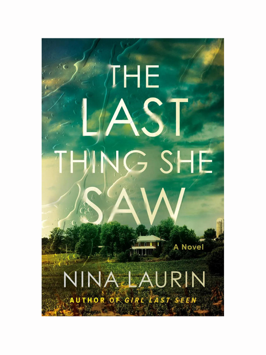 The Last Thing She Saw by Nina Laurin