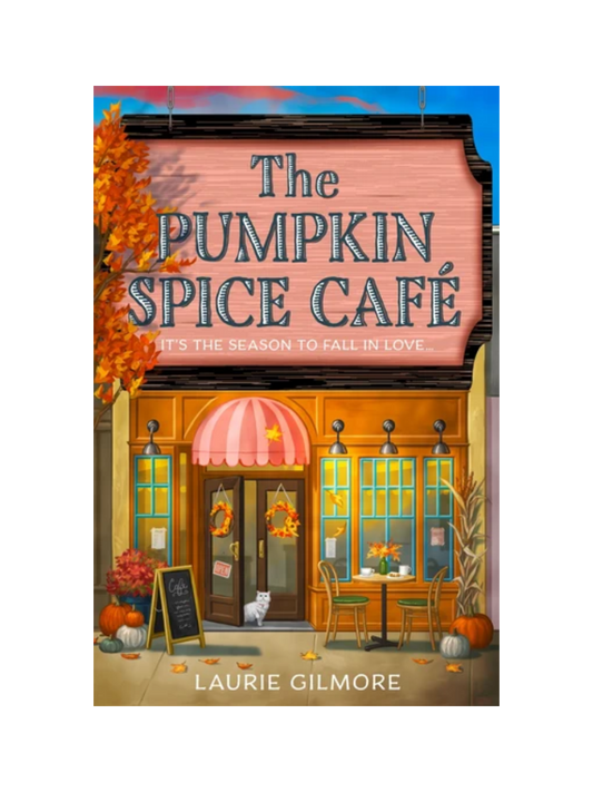 The Pumpkin Spice Café by Laurie Gilmore