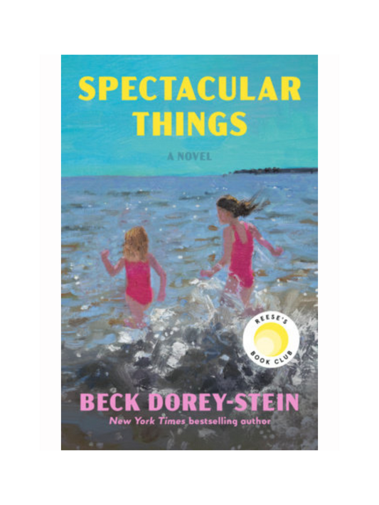 Spectacular Things by Beck Dorey-Stein