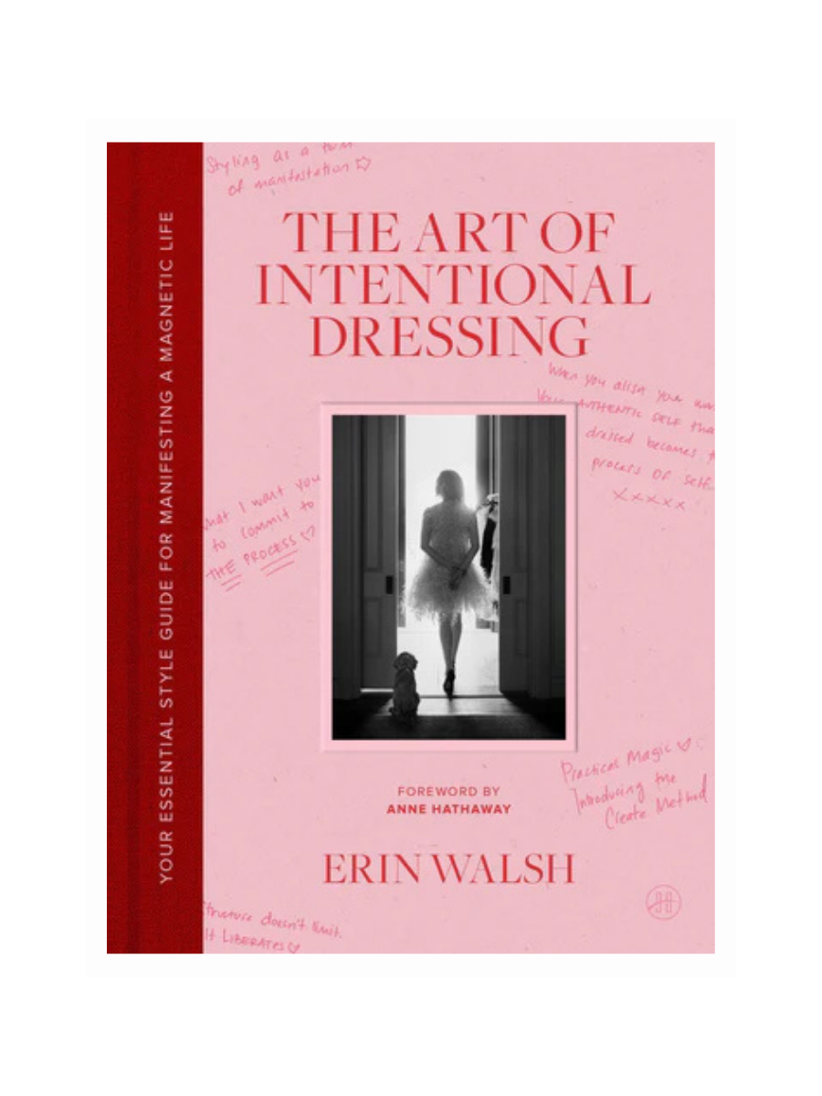 The Art of Intentional Dressing by Erin Walsh