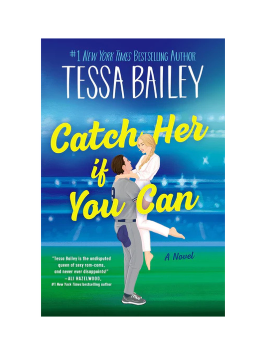 Catch Her If You Can by Tessa Bailey