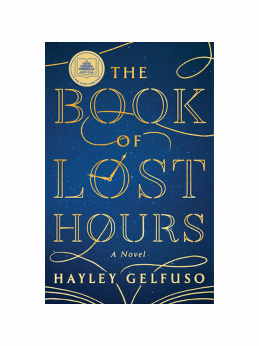 The Book of Lost Hours by Hayley Gelfuso