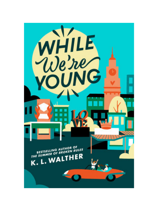 While We're Young by K.L. Walther