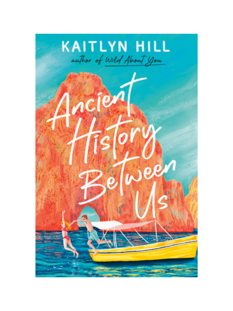 Ancient History Between Us by Kaitlyn Hill