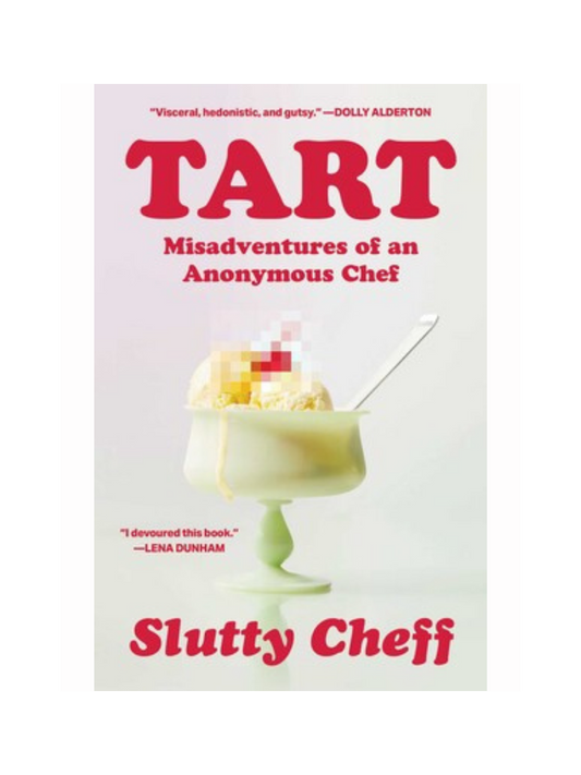 Tart by Slutty Cheff