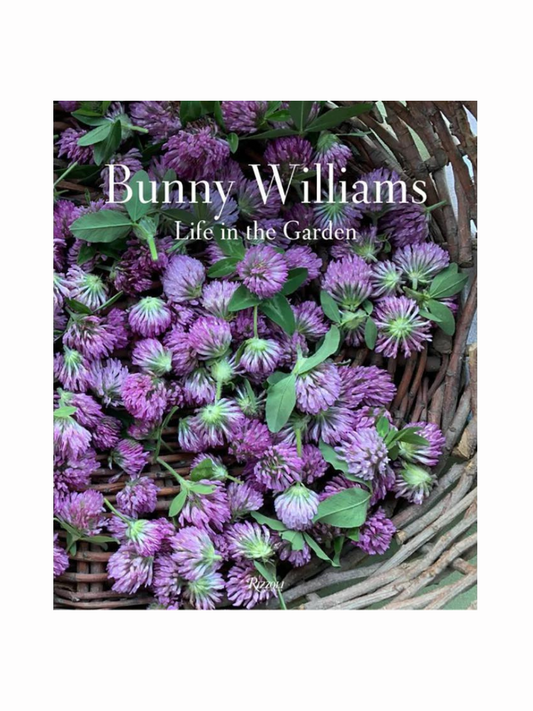 Life In The Garden by Bunny Williams