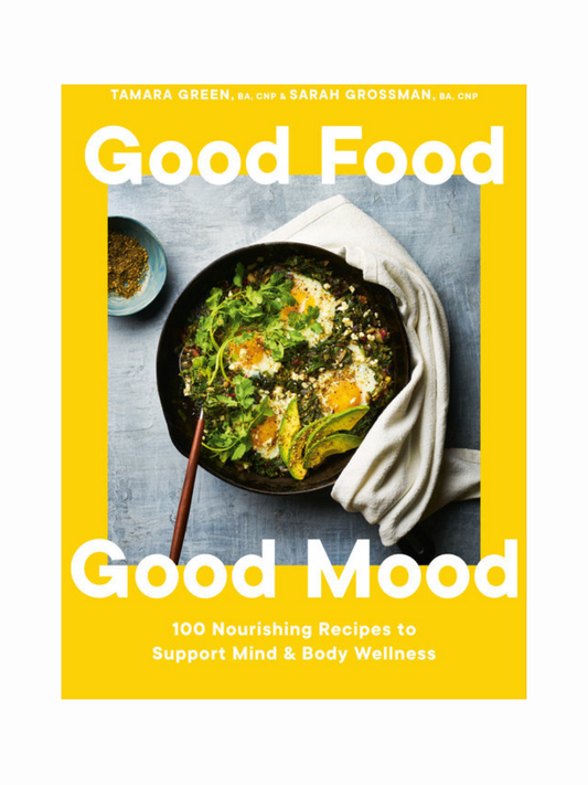Good Food Good Mood by Tamara Green & Sarah Grossman