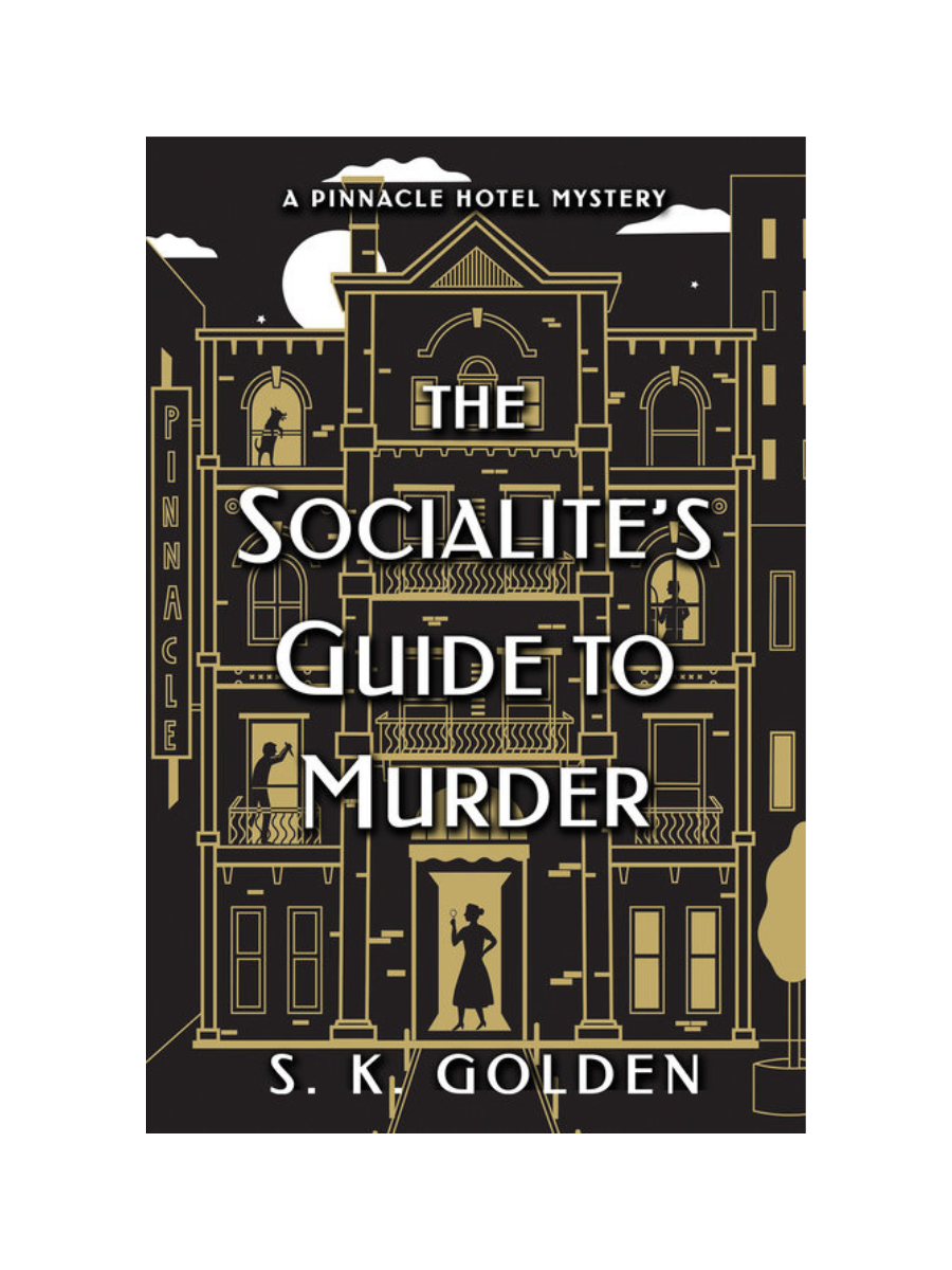 The Socialite's Guide to Murder by S.K. Golden