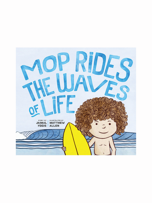Mop Rides the Waves of Life by Jaimal Yogis
