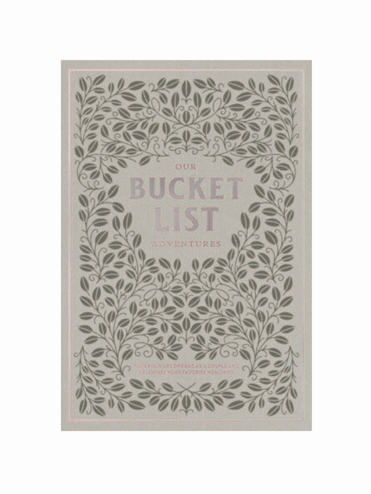 Our Bucket List Adventures: Plan Your Life Dreams as a Couple and Celebrate Your Favorite Memories