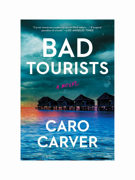 Bad Tourists By Caro Carver