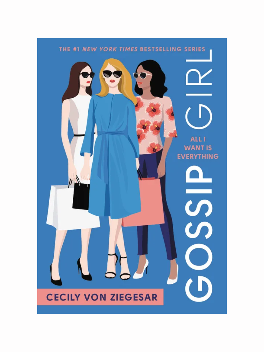 Gossip Girl: All I Want Is Everything by Cecily von Ziegesar