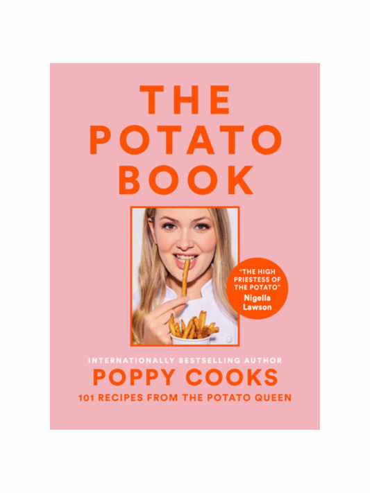 The Potato Book 101: Recipes from the Potato Queen by Poppy O'Toole