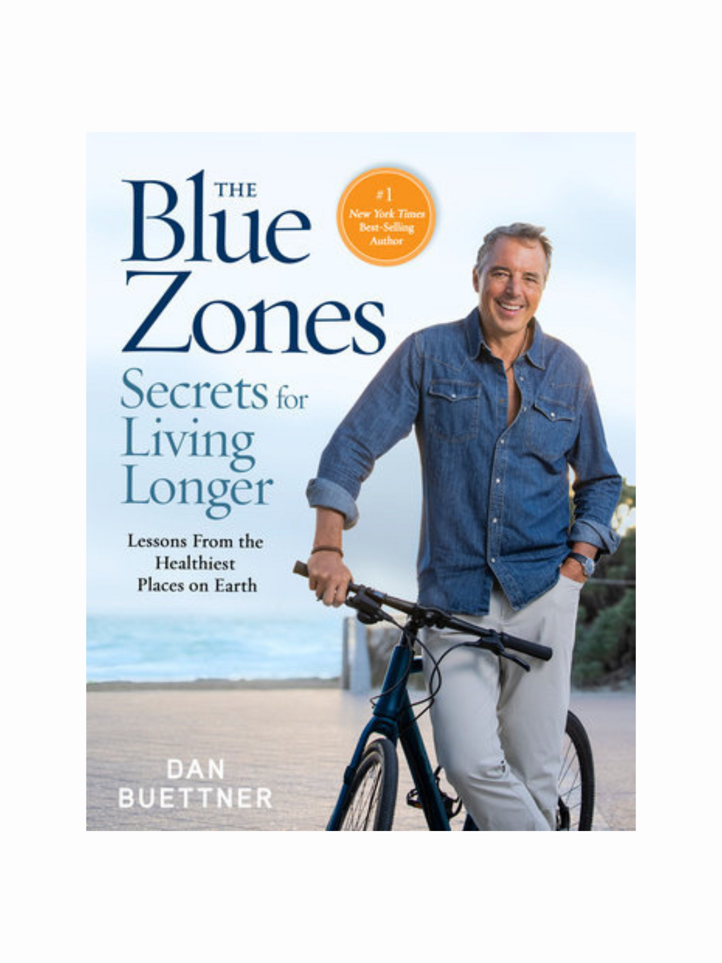The Blue Zones Secrets for Living Longer by Dan Buettner