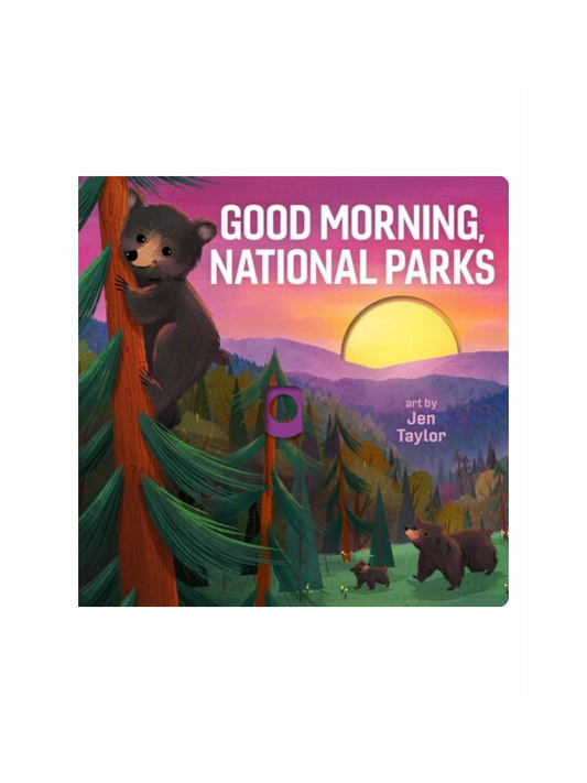 Good Morning, National Parks by Jen Taylor
