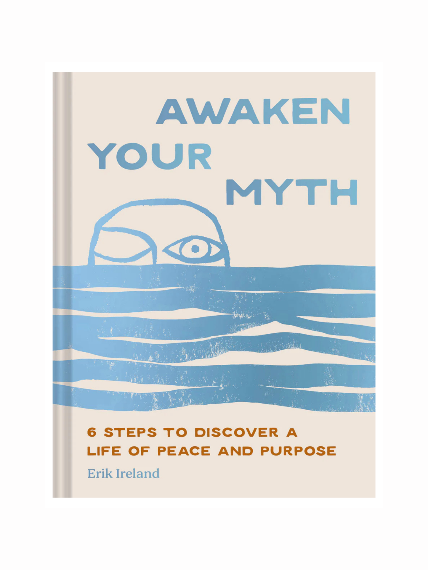 Awaken Your Myth by Erik Ireland