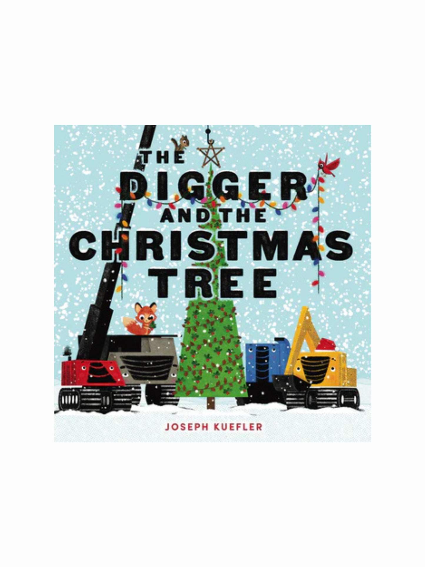 The Digger and the Christmas Tree by Joseph Kuefler