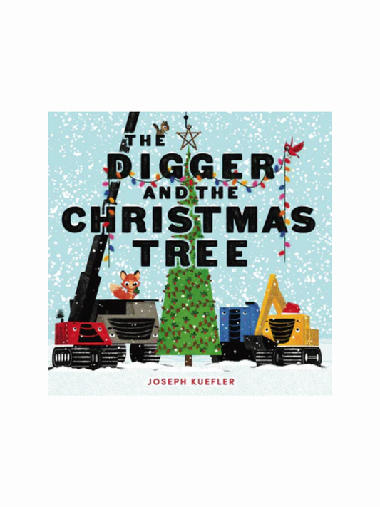 The Digger and the Christmas Tree by Joseph Kuefler
