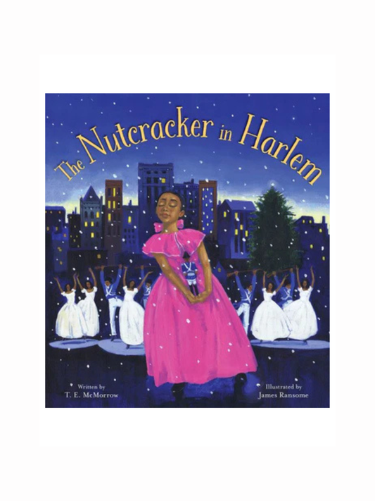 The Nutcracker in Harlem By T.E. McMorrow