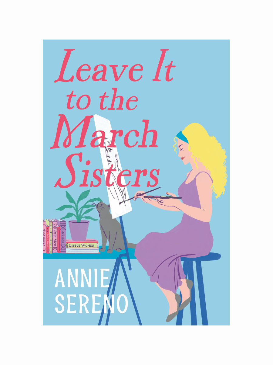Leave It To The March Sisters by Annie Sereno