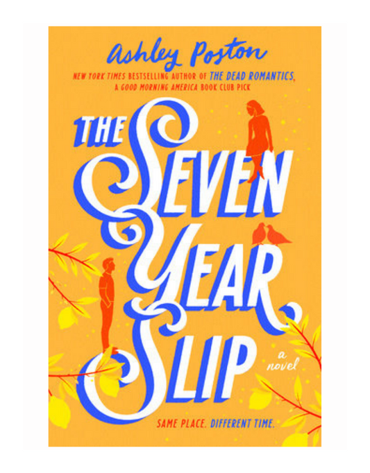 The Seven Year Slip by Ashley Poston