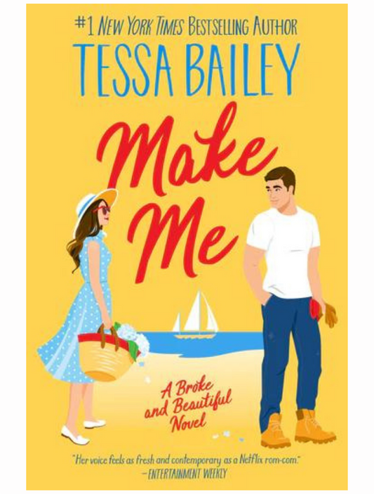 Make Me by Tessa Bailey